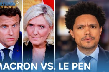 The French Election - Other Countries Have News Too | The Daily Show