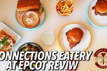 Reviewing the Brand New Connections Eatery at EPCOT