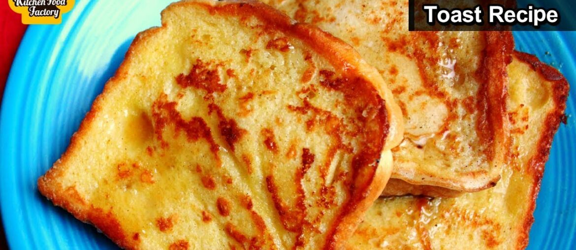 French Toast Recipe | How To Make The BEST French Toast? | Breakfast Recipes | Kitchen Food Factory