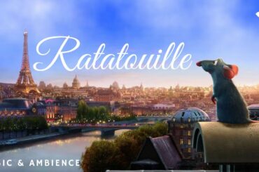 Ratatouille Ambient Music |  PIXAR  | Relax, Study, Sleep and Cook