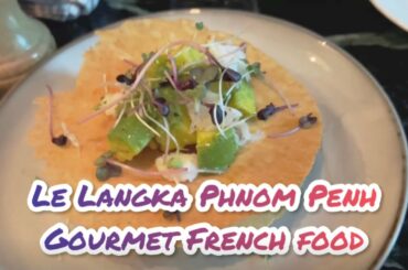 Le Langka | Gourmet French Restaurant Phnom Penh Cambodia