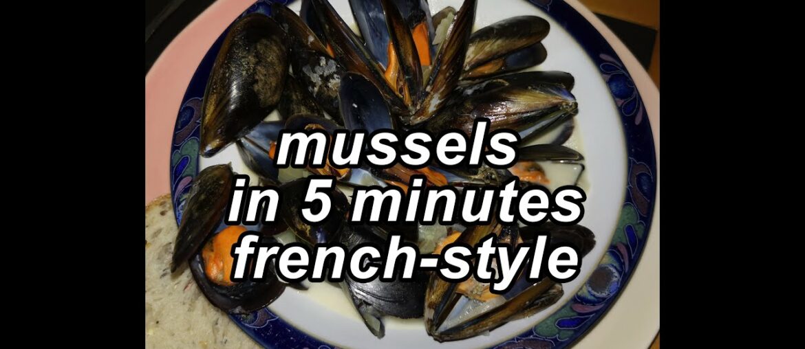 How to cook mussels French-style in 5 minutes