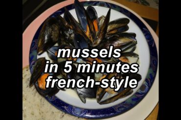 How to cook mussels French-style in 5 minutes