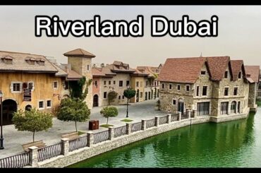 Riverland Park Dubai _ Full Walking Tour of  French Village in Dubai _