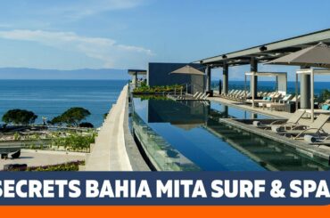 Secrets Bahia Mita Surf and Spa Resort | Mexico | Sunwing