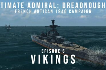 Ultimate Admiral Dreadnoughts - French Artisan Campaign - Episode 6 - Vikings