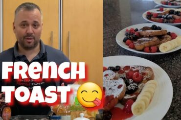 FRENCH TOAST - My Simple and Easy Recipe | THE DAD BOD CHEF