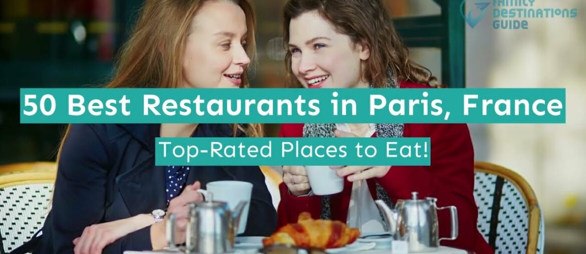 50 Best Restaurants in Paris, France 50 Best Restaurants in Paris, France