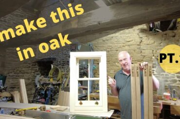 How to make box sash windows in oak PT 1
