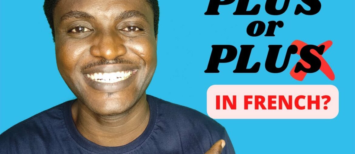 Pronouncing PLUS in French Pronouncing PLUS in French