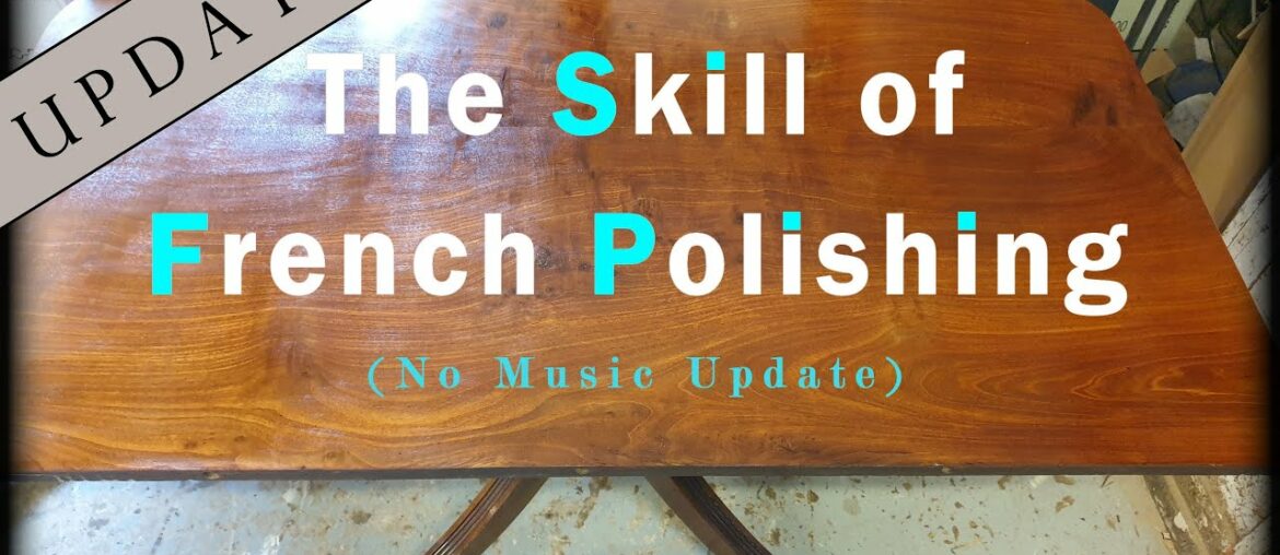 The Skill of French Polishing (Update with No Music)