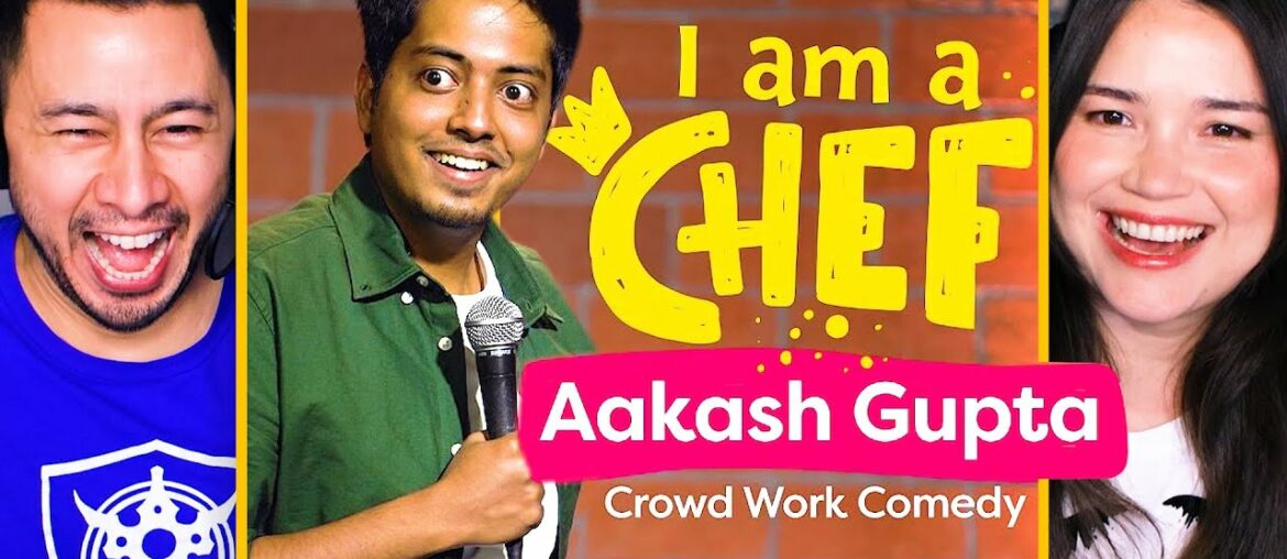 AAKASH GUPTA | I Am a Chef - Stand Up Comedy Reaction!