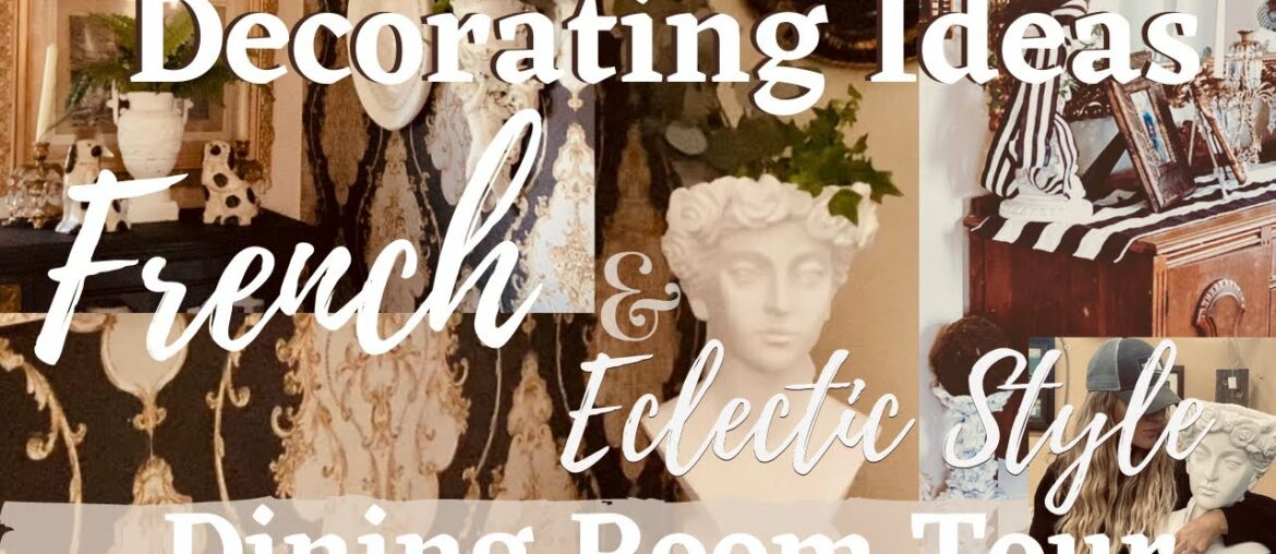 Decorating Ideas French & Eclectic Style + Dining Room Tour #vintage #antiques #thrifteddecor Decorating Ideas French & Eclectic Style + Dining Room Tour #vintage #antiques #thrifteddecor