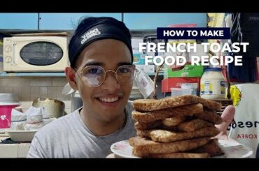 How to make Homemade French Toast Recipe | Ham Bravo Official Ep. 5