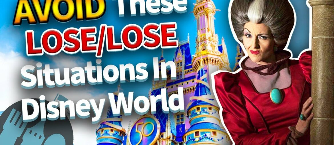 AVOID These LOSE/LOSE Situations In Disney World AVOID These LOSE/LOSE Situations In Disney World