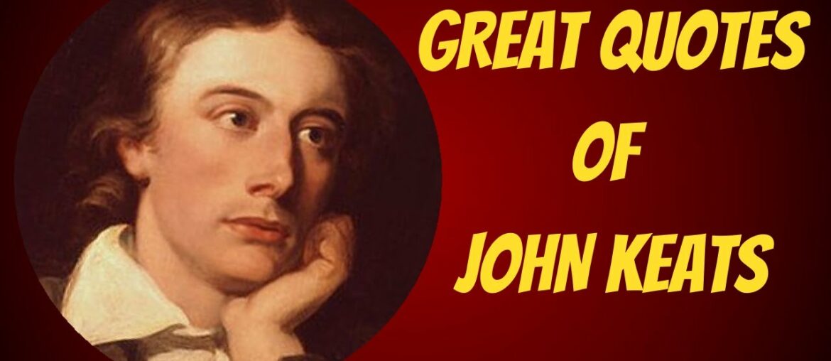 GREAT QUOTES OF JOHN KEATS