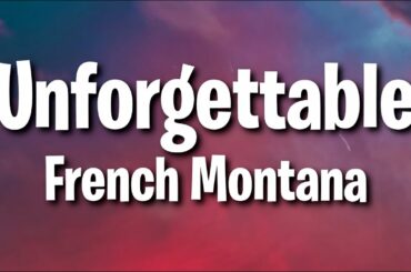 French Montana - Unforgettable (Lyrics)  ft. Swae Lee
