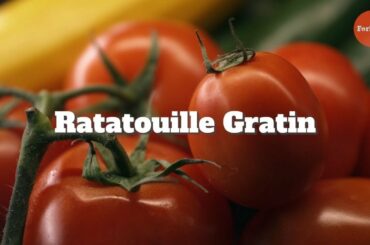 Ratatouille Gratin, Simple French Recipe