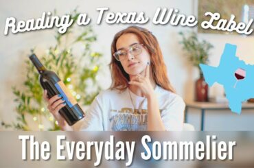 NEW SERIES! THE EVERYDAY SOMMELIER | Read a Texas red wine label in 3 VERY easy steps