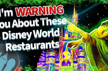 I'm WARNING You About These Disney World Restaurants