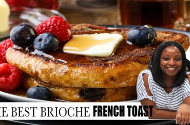 How To Make Brioche French Toast | BEST French Toast Recipe EVER