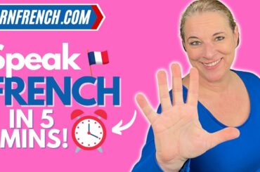 Learn to SPEAK FRENCH in 5 minutes & have a full conversation in French!