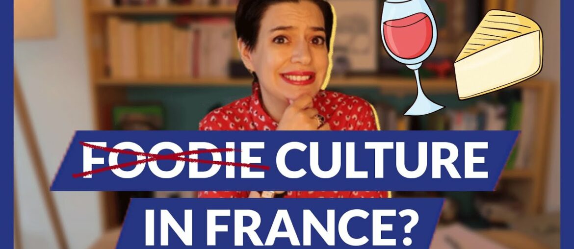 Why You Should Never Call French People “Foodies” Why You Should Never Call French People “Foodies”