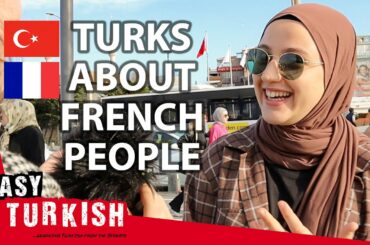 What Do Turks Think of French People? | Easy Turkish 81