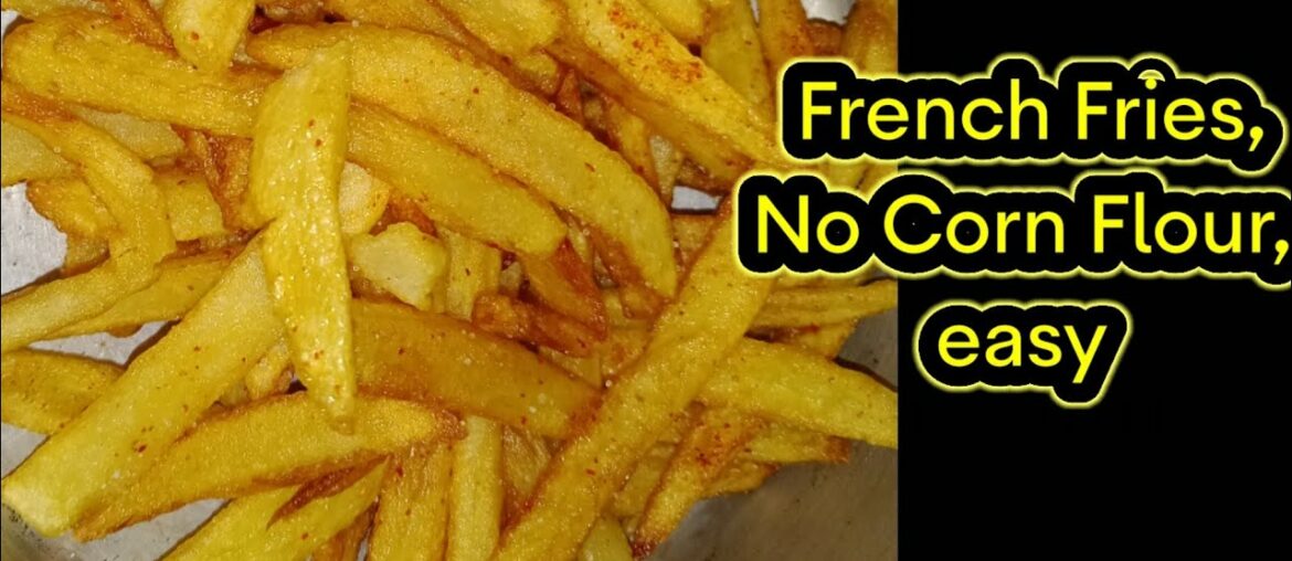 French Fries Recipe/ Without Corn Flour