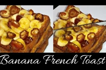 Banana French Toast | Banana French Toast Recipe For Breakfast  | Easy Breakfast Recipe