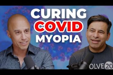 Curing Our COVID Myopia (w/Dr. Marty Makary)