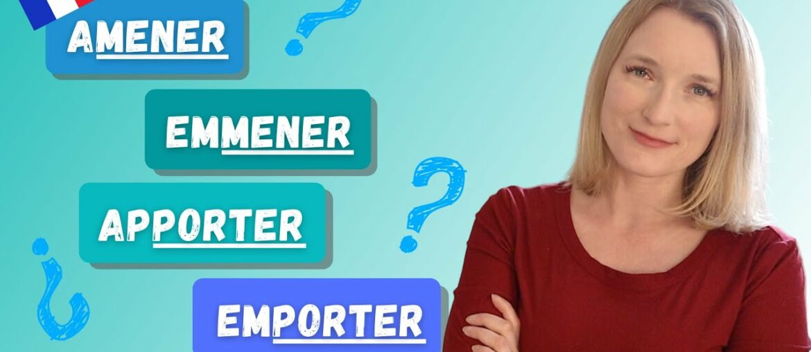 Emmener Amener Emporter Apporter in French - What are the differences?