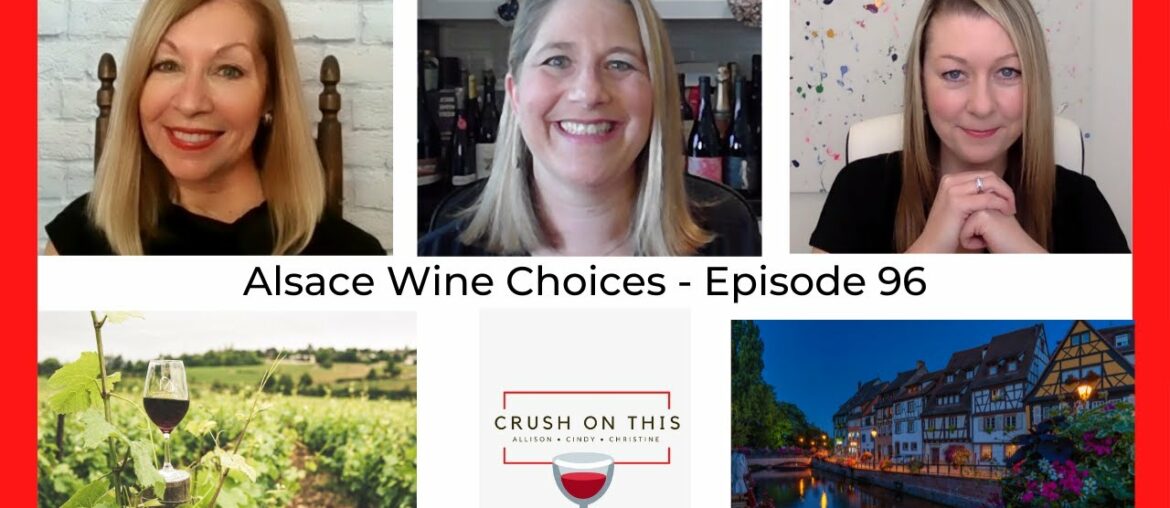 Alsace Wine Choices – Crush On This Episode 96 Alsace Wine Choices - Crush On This Episode 96