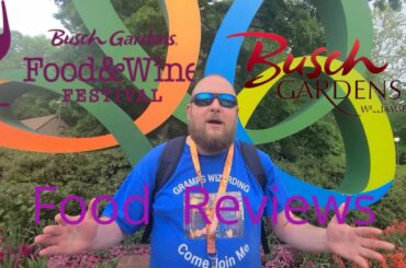 FOOD AND WINE FESTIVAL:FOOD REVIEWS BUSCH GARDENS WILLIAMSBURG MAY 2022