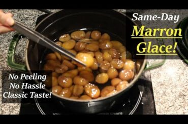 How to make Marron Glace (French Style Candied Chestnuts) - Shortcut Recipe using Frozen Chestnuts!