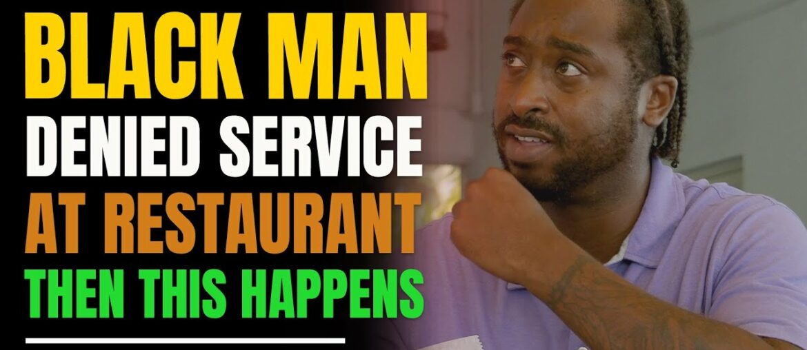 Black Man Denied Service At Restaurant. Then This Happens