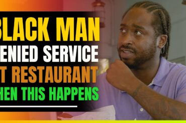Black Man Denied Service At Restaurant. Then This Happens