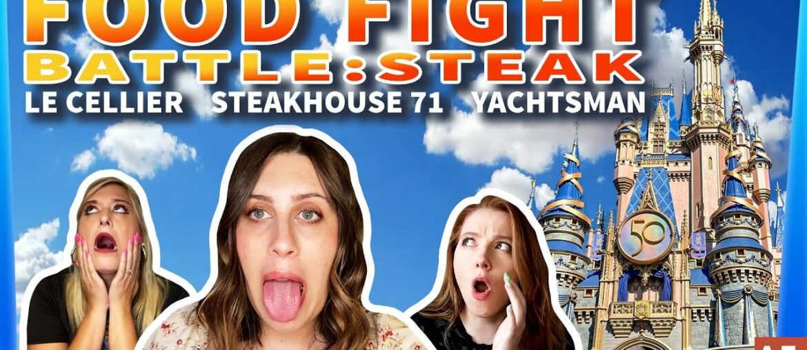 Disney World FOOD FIGHT: Le Cellier, Steakhouse 71, and Yachtsman Steakhouse