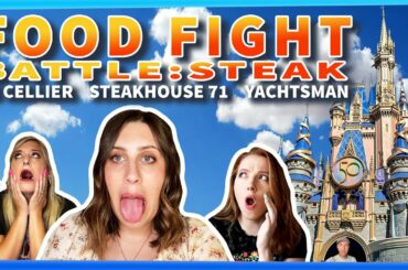 Disney World FOOD FIGHT: Le Cellier, Steakhouse 71, and Yachtsman Steakhouse
