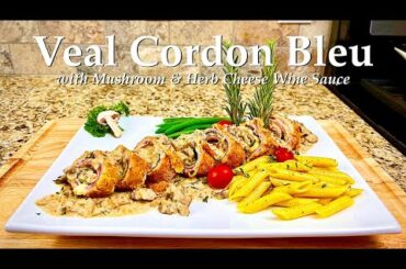 Veal Cordon Bleu with Mushroom & Herb Cheese Wine Sauce