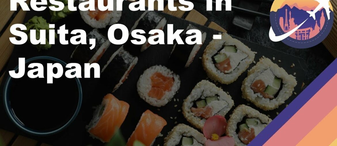 Restaurants in Suita, Osaka - Japan