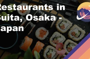 Restaurants in Suita, Osaka - Japan