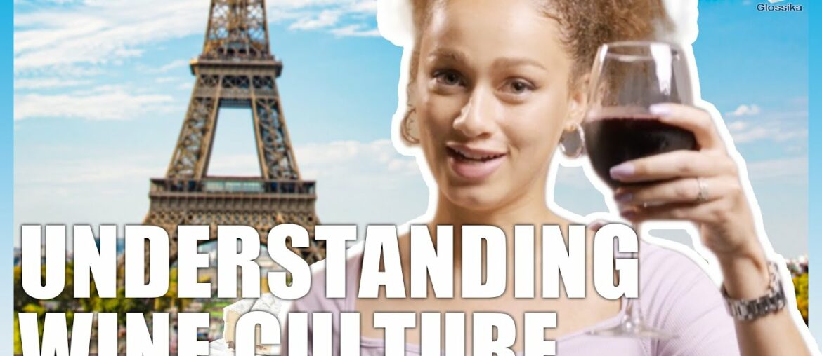 Are you Ordering the Right Wine? Wine Culture In France In French Are you Ordering the Right Wine? Wine Culture In France In French