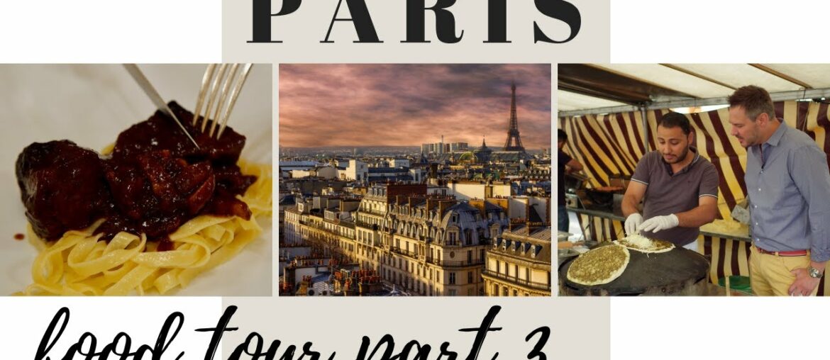 Paris Food Tour – Part 3 Paris Food Tour - Part 3