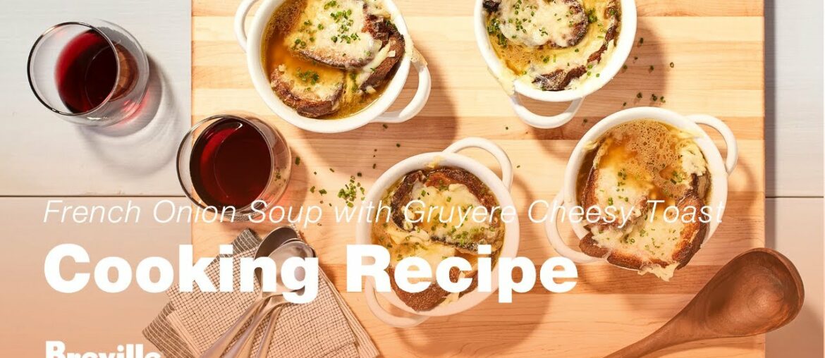 Cooking Recipe | French Onion Soup | Breville USA