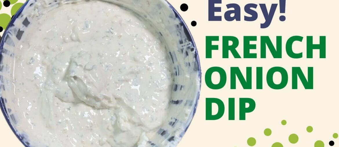 Easy French Onion Dip Recipe -Better Than Store Bought! Easy French Onion Dip Recipe -Better Than Store Bought!