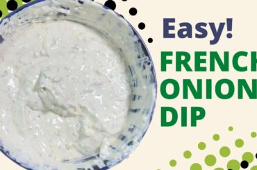 Easy French Onion Dip Recipe -Better Than Store Bought!