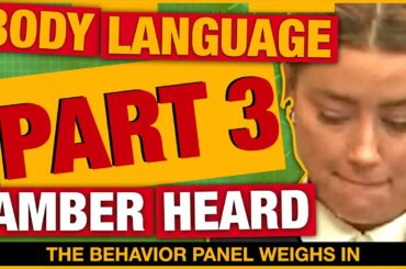 Amber Heard Body Language: Her Words vs Her Actions