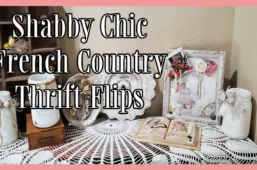 SHABBY CHIC FRENCH COUNTRY THRIFT FLIPS