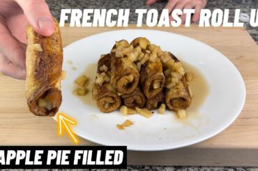 French Toast Roll Ups with Apple Filling | Apple Pie French Toast Recipe